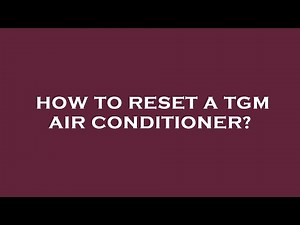 How to reset a tgm air conditioner?