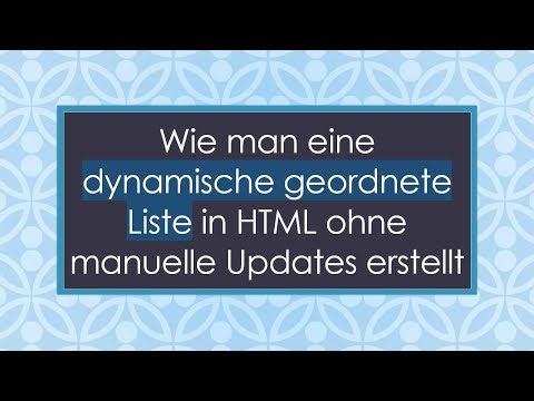 Wie man eine dynamische geordnete Liste in HTML ohne manuelle Updates erstellt