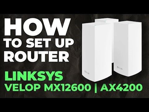 ✅ How to Setup LINKSYS Velop MX12600 | How to Set Up LINKSYS AX4200 Velop MX12600 WiFi Router