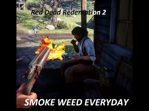 Red Dead 2 SMOKE WEED EVERYDAY