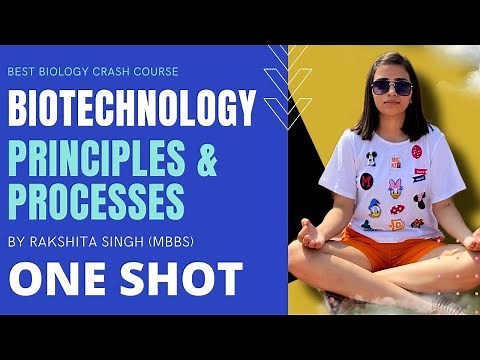 Biotechnology And Its Principles Class-12 NCERT One Shot |Rakshita Singh