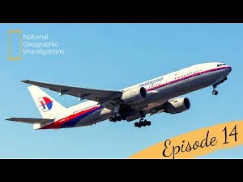 Air Crash Investigation Malaysia Airline MH370 Episode 14 National Geographic Documentary 2020 HD