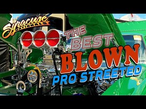 BEST BLOWN PRO STREET CARS SYRACUSE NATIONALS 2023