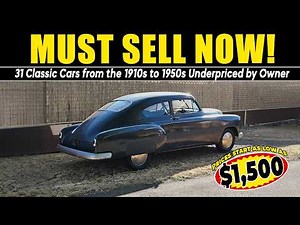Must Sell Now! 31 Classic Cars from the 1910s to 1950s Underpriced by Owner!