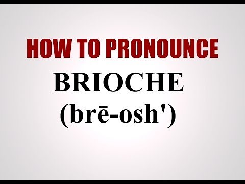 How To Pronounce Brioche