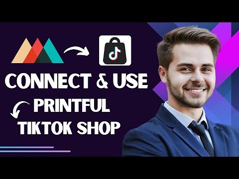 How to Connect and Use Printful with Tiktok Shop (Best Method)