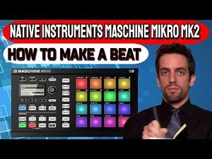 How to make a beat in Maschine Mikro MK2 tutorial