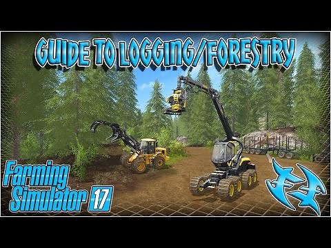 Farming Sim 17 - Guide to Logging / Forestry / Tree Harvesting - #xxfastfingersxx