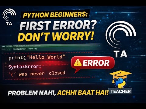 First Python Error Aa Gaya? 😱 Problem Nahi, Achhi Baat Hai! 🎉