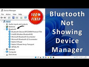 Bluetooth Not Showing In Device Manager Windows 11