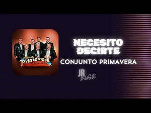 Necesito decirte - Conjunto primavera/Canción completa