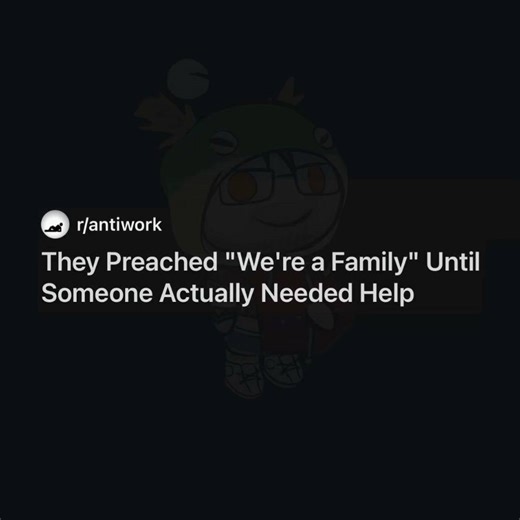 5.8K views · 67 reactions | They Preached “We’re a Family” Until Someone Actually Needed Help  | Reddit Craziness | Facebook