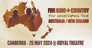 CANBERRA! We're excited to return for an encouraging evening of stories and songs so join us this May for an unforgettable night. | for KING & COUNTRY