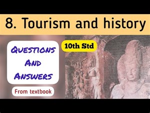 10th Std - History - Chapter 8 Tourism and history question answers from textbook -Maharashtra board