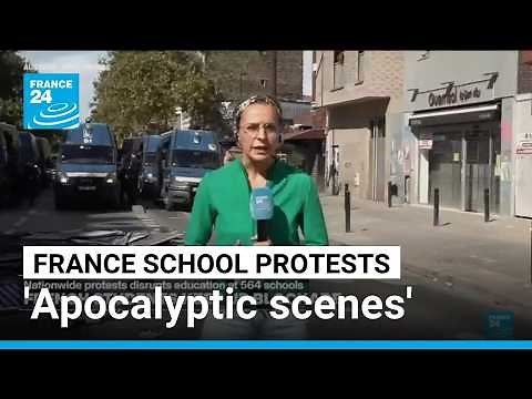'Apocalyptic scenes' as France school protests escalate • FRANCE 24 English
