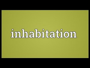 Inhabitation Meaning