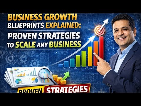 Business Growth Blueprints Explained: Proven Strategies to Scale Any Business 📈