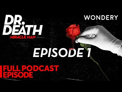 Episode 1: Head Over Heels | Dr. Death Season 3: Miracle Man | Full Episode