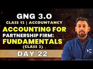 GnG Day 22 | Partnership - Fundamentals | Accountancy | Class 12 | Isse Acha kuch nai 🔥🔥