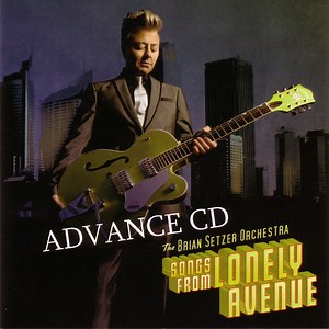 The Brian Setzer Orchestra - Songs From Lonely Avenue