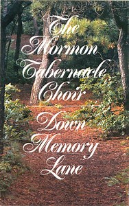 Mormon Tabernacle Choir - Down Memory Lane
