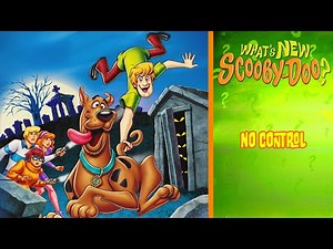 “No Control” - 🌎 What’s New, Scooby-Doo? 🔦