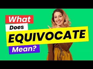 What Does Equivocate Mean & Examples of Equivocate | Simply Explained in 1 Minute