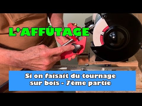 L’AFFÛTAGE – SI ON FAISAIT DU TOURNAGE SUR BOIS – 7ème PARTIE