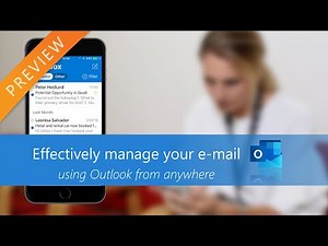 Effectively manage your email using Outlook from anywhere - Preview