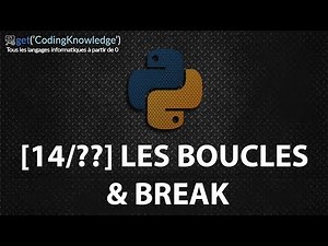 [14/??] Les boucles & Break | Python 3 pour Débutants | Python Tutoriel Fr 2018