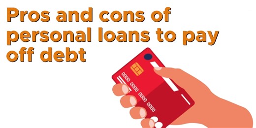 Pros and cons of personal loans to pay off debt