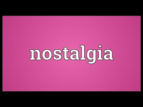 Nostalgia Meaning