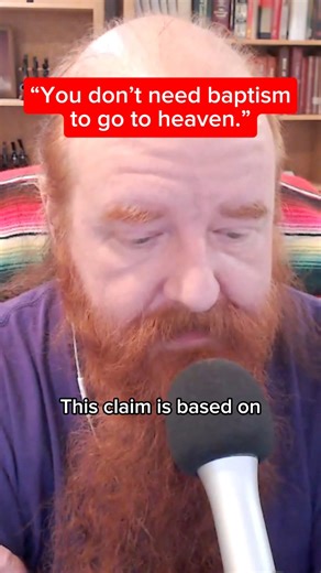 “You don’t need baptism to go to heaven. You just need to believe in Jesus and repent.” Jimmy Akin’s response:👇 | Catholic Answers