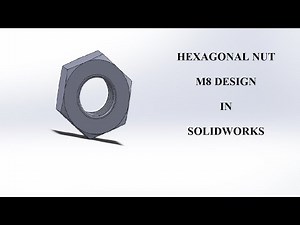 Hexagonal Nut M8 | Design | SOLIDWORKS
