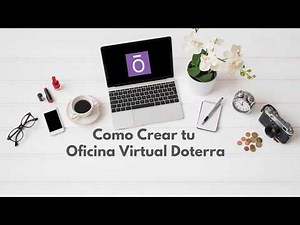 Como Crear tu Oficina Virtual Doterra