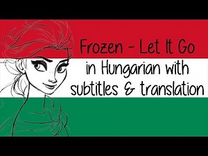 Frozen - Let It Go (Hungarian) subs&trans FIN&ENG