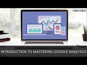 Introduction to Google Analytics | Google Analytics Tutorial | Google Analytics for Beginners