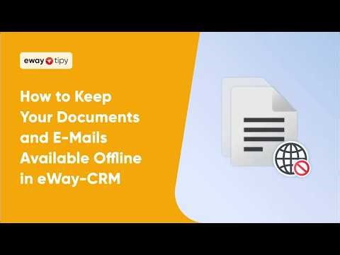How to Keep Your Documents and E-Mails Available Offline in eWay-CRM