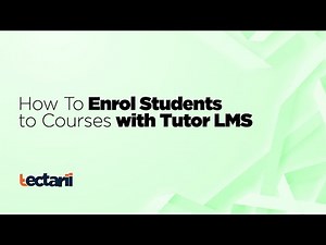 How To Enrol Students To Courses on Tutor LMS