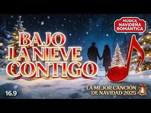 BAJO LA NIEVE CONTIGO 🎄❄️ Música Navideña Romántica | Balada Latin Pop Navidad 2025