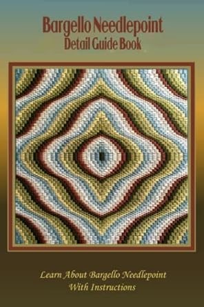 Amazon.com: Bargello Needlepoint Detail Guide Book: Learn About Bargello Needlepoint With Instructions: 9798789812730: ASHLEY, Mr FAULKNER: Libros