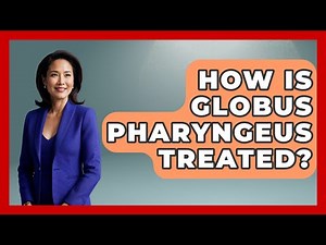 How Is Globus Pharyngeus Treated? - Ear Nose Throat Expert