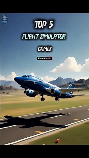 Top 5 Flight Simulator Games for Android ✈️