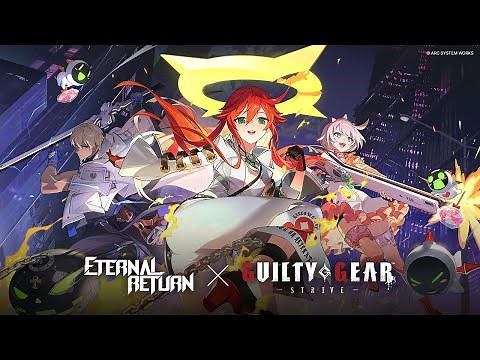 [Eternal Return X GUILTY GEAR -STRIVE-] Collab | Official Teaser