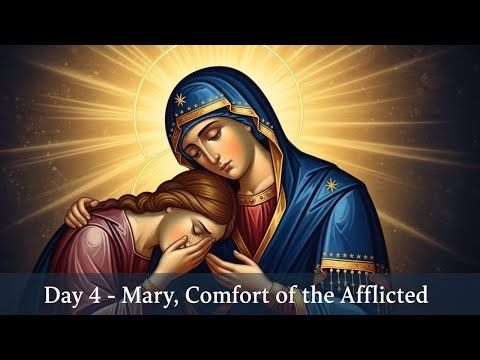 Day 4 – Mary, Comfort of the Afflicted | Novena to Our Mother of Perpetual Help
