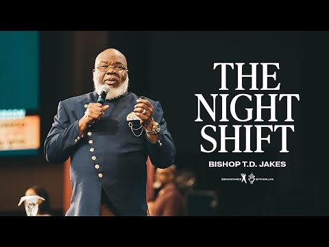 The Night Shift - Bishop T.D. Jakes
