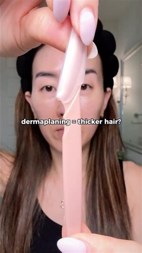 Dermaplaning = thicker hair?
