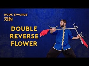 Learn Double Hook Swords - Double Reverse Flower