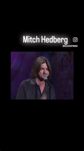 Mitch Hedberg “I used to do drugs”