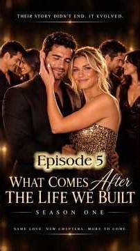 WHAT COMES AFTER: THE LIFE WE BUILT | Season 1 Episode 5